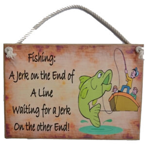 Country Printed Quality Wooden Sign and Hanger FISHING JERK ON THE LINE Plaque New