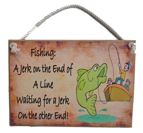Country Printed Quality Wooden Sign and Hanger FISHING JERK ON THE LINE Plaque New