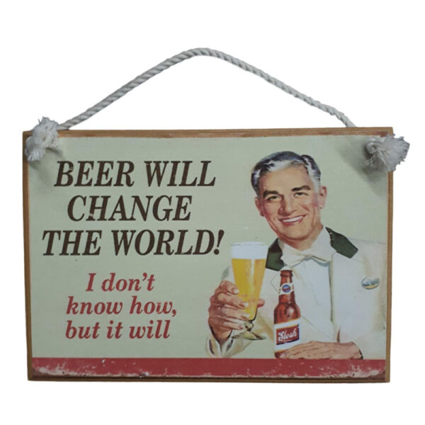 Country Printed Wooden Sign BEER CHANGE WORLD Bar Sign New