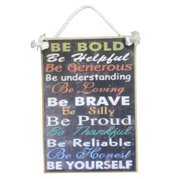 Country Printed Quality Wooden Sign With Hanger Be Bold Be Helpful Plaque New