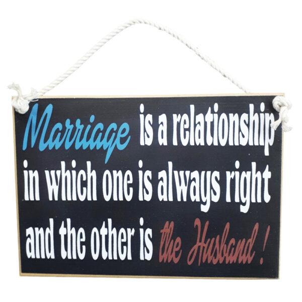 Country Printed Quality Wooden Sign Marriage Always Right Funny Plaque New