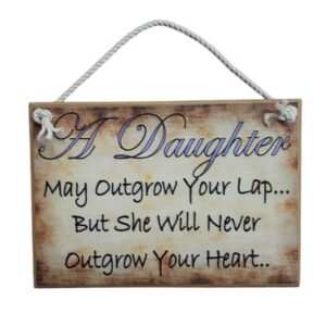 Country Printed Quality Wooden Sign Daughter Outgrows Lap Plaque