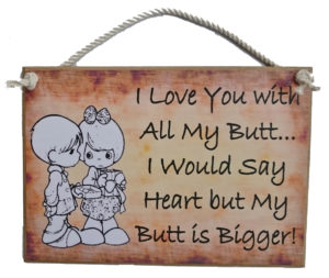 Country Printed Quality Wooden Sign Love You My Butt Funny Inspiring Plaque New