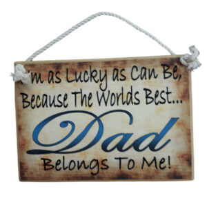 Country Printed Quality Wooden Sign WORLDS BEST DAD BELONGS TO ME Funny Plaque