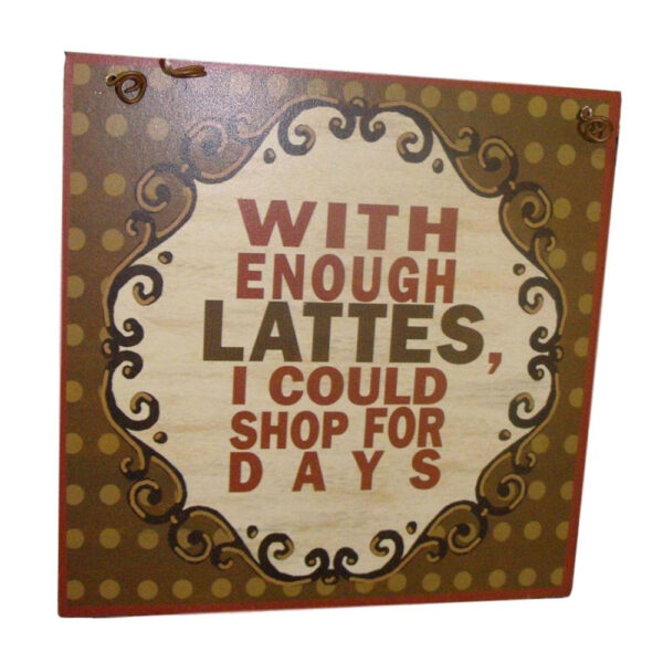 Country Printed Wooden Sign WITH ENOUGH LATTES COFFEE Plaque New