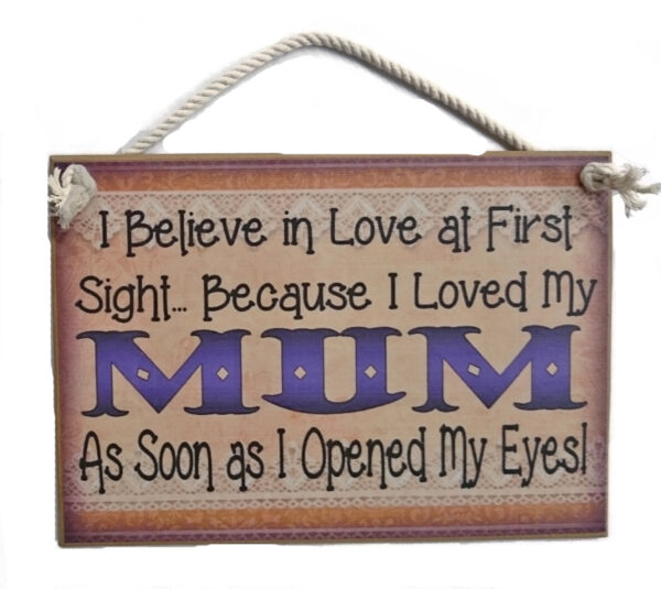 Country Printed Quality Wooden Sign LOVE AT FIRST SIGHT MUM Inspiring Plaque New