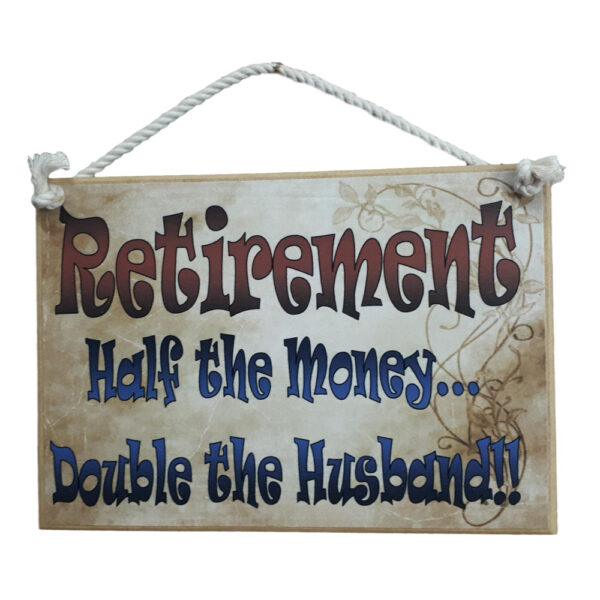 Country Printed Quality Wooden Sign Retirement Husband Funny Plaque New