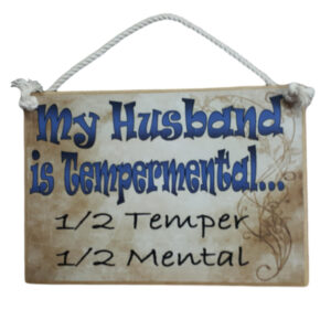 Country Printed Quality Wooden Sign Husband is Tempermental Funny Plaque New