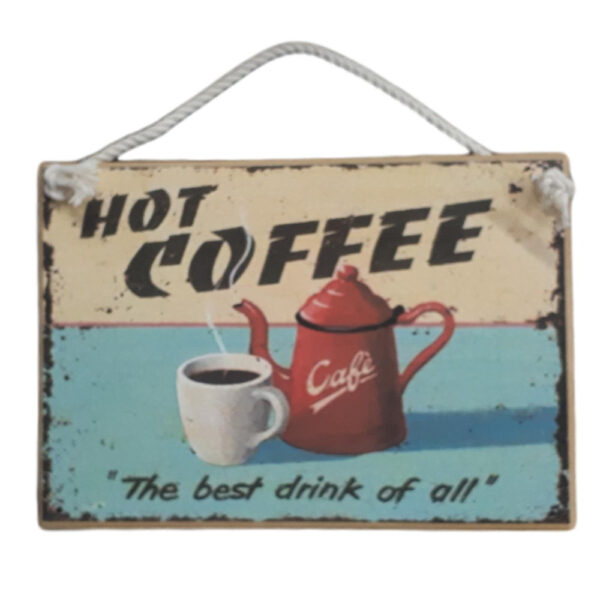 Country Printed Quality Wooden Sign Hot Coffee, Best Drink New Plaque Sayings