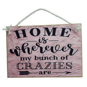 Country Printed Quality Wooden Sign HOME IS BUNCH CRAZIES Plaque New