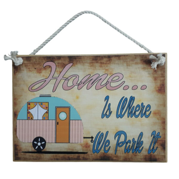 Country Printed Quality Wooden Sign CARAVAN HOME WHERE YOU PARK IT Plaque New