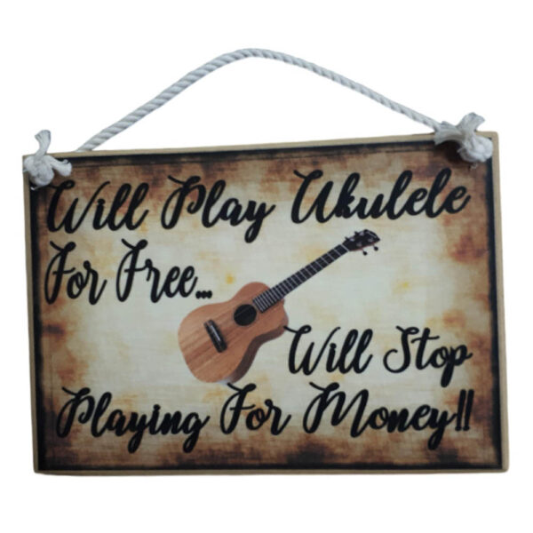 Country Printed Quality Wooden Sign PLAY THE UKULELE FOR FREE Funny Plaque New