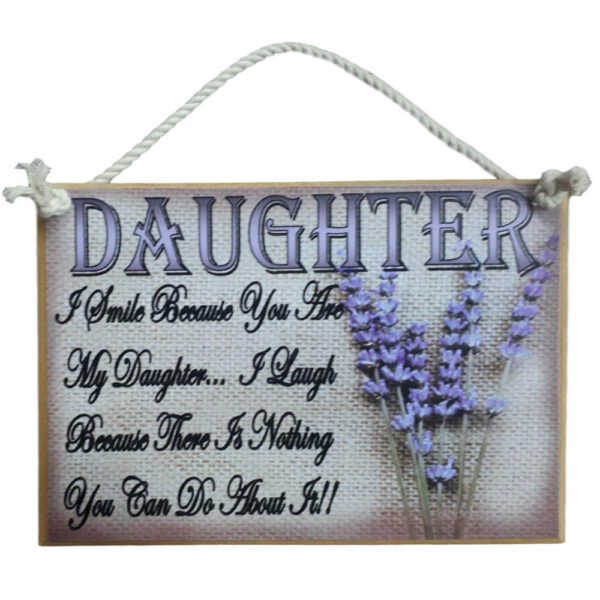Country Printed Quality Wooden Sign Smile Because You Are My Daughter Plaque New