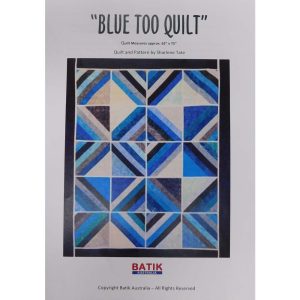 Quilting Sewing Quilt Pattern Blue Too Patchwork Batik Australia