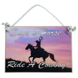 Country Printed Quality Wooden Sign Hanging Save a Cowboy Horse Plaque New