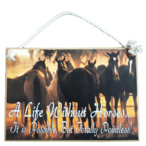 Country Printed Quality Wooden Sign LIFE WITHOUT HORSES Plaque New