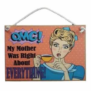 Country Printed Quality Wooden Sign OMG MOTHER RIGHT EVERYTHING Plaque New