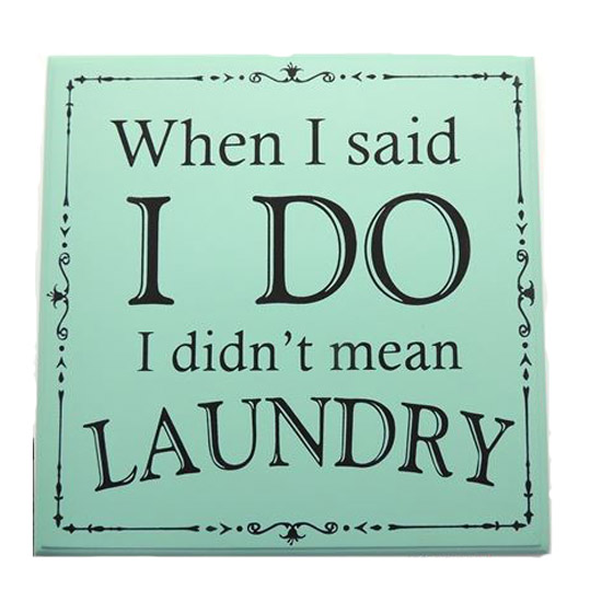 Country Wooden Printed Sign I DO LAUNDRY Plaque