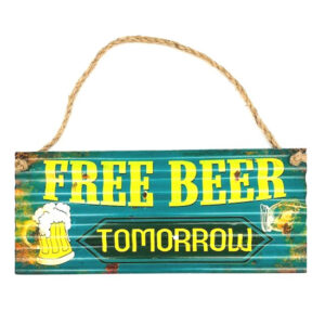 French Country Wall Art Tin Sign Free Beer Tomorrow Corrugated