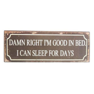 French Country Wall Art Tin Sign Good in Bed Can Sleep for Days