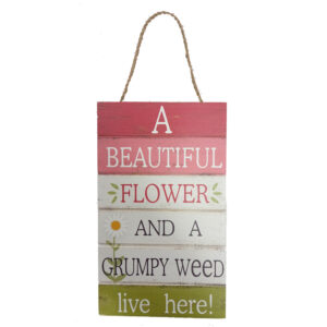 Country Wooden Hanging Sign Beautiful Flower Grumpy Weed Plaque