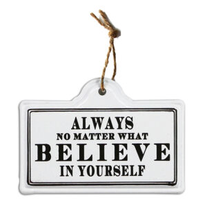 Country Enamel Metal Tin Sign Always Believe in Yourself Wall Plaque