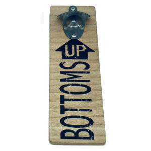 Country Wooden Hanging Sign Bottoms Up with Bottle Opener Plaque