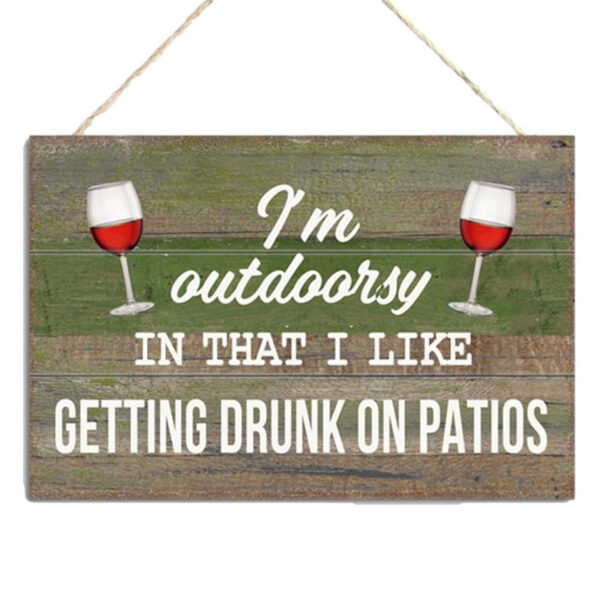 Country Wooden Farmhouse Sign Outdoorsy Getting Drunk Plaque