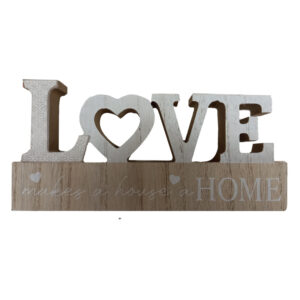 Wooden Sign LOVE Makes a House a Home Table Top Freestanding Plaque