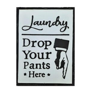 Country Metal Enamel Farmhouse Sign Laundry Drop Pants Here Plaque