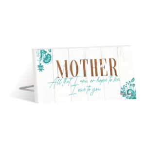 French Country Turquoise Wooden Mother I Owe To You Standing Sign