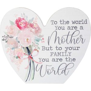 Country Wooden Heart Sign To The World You Are A Mother Plaque